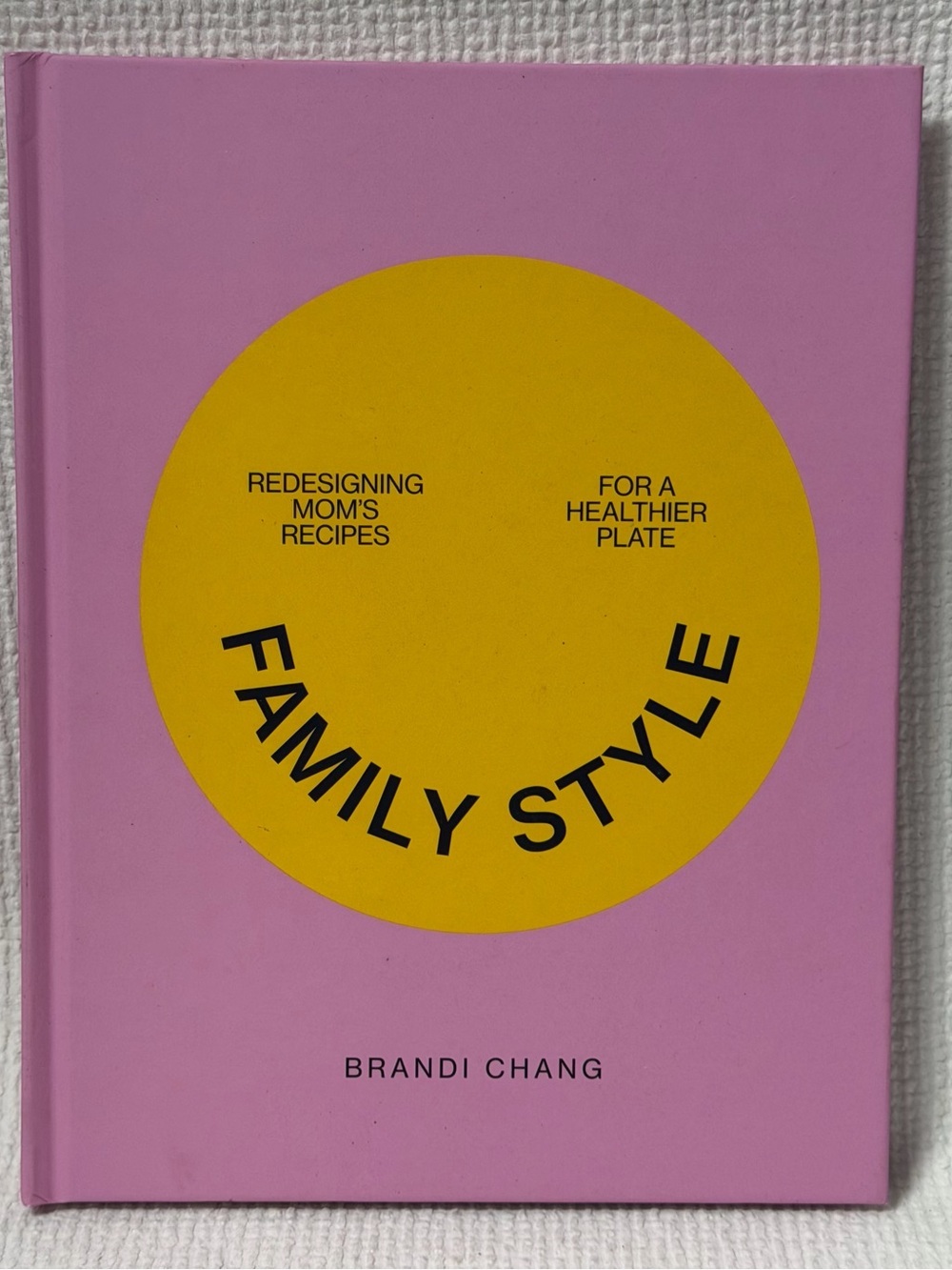 Family Style: Redesigning Mom's Recipes for a Healthier Plate Hardcover Book